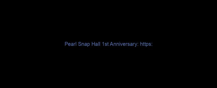 Pearl Snap Hall 1st Anniversary: https://t.co/ls4fWpUL6C via @YouTube